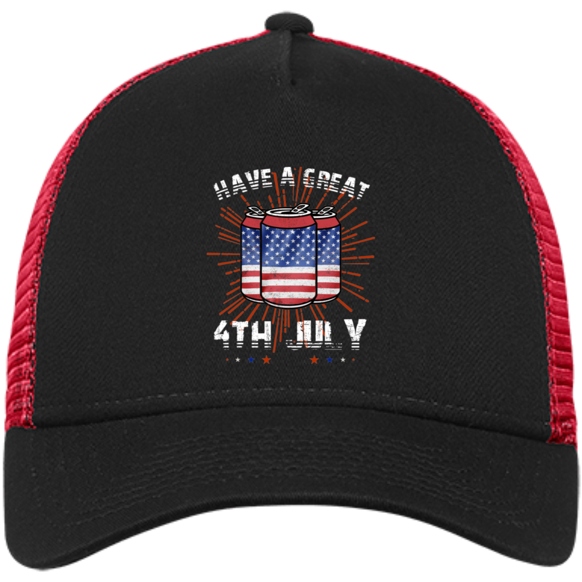 HAVE A GREAT 4TH CAN Snapback Trucker Cap