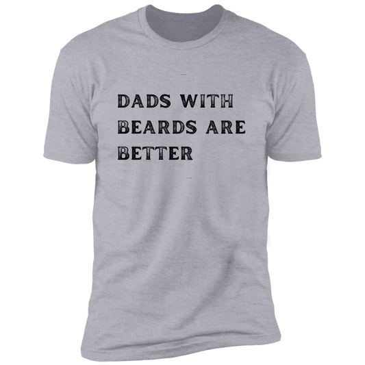 Dads with Beards are Better T-Shirt
