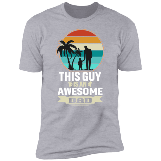 This Guy Is An Awesome Dad Premium Short Sleeve T-Shirt