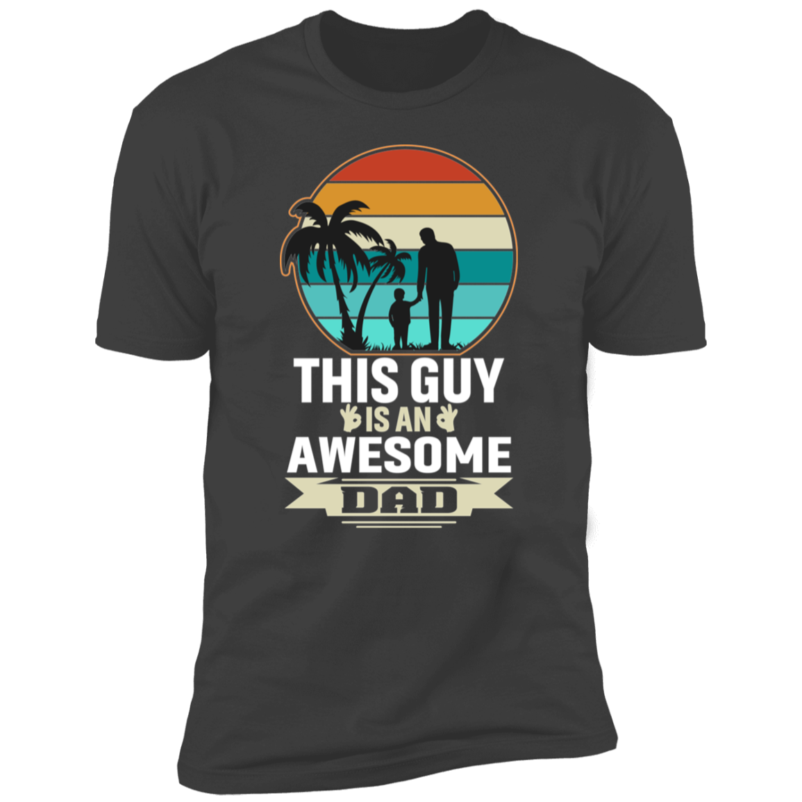 This Guy Is An Awesome Dad Premium Short Sleeve T-Shirt