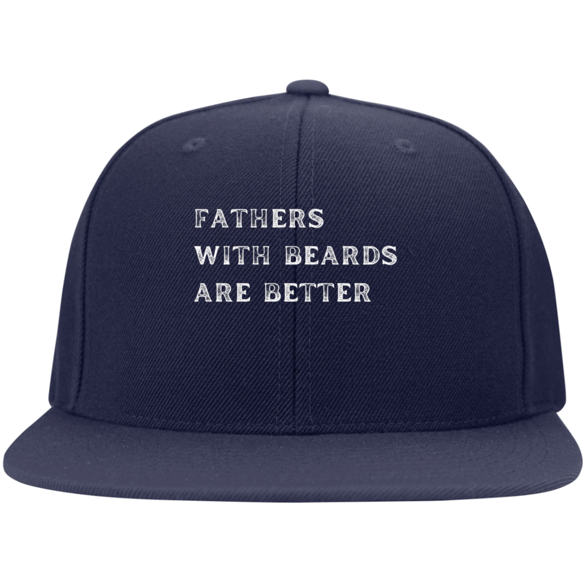 FATHERS WITH BEARDS ARE BETTER Flat Bill High-Profile Snapback Hat