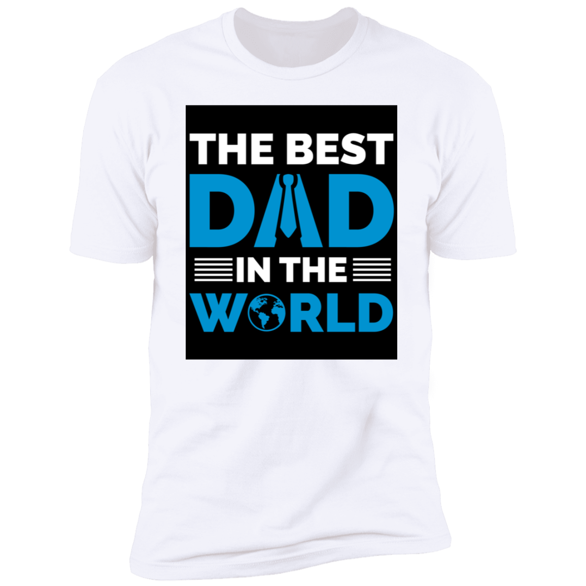 THE BEST DAD IN THE WORLD-Premium Short Sleeve T-Shirt