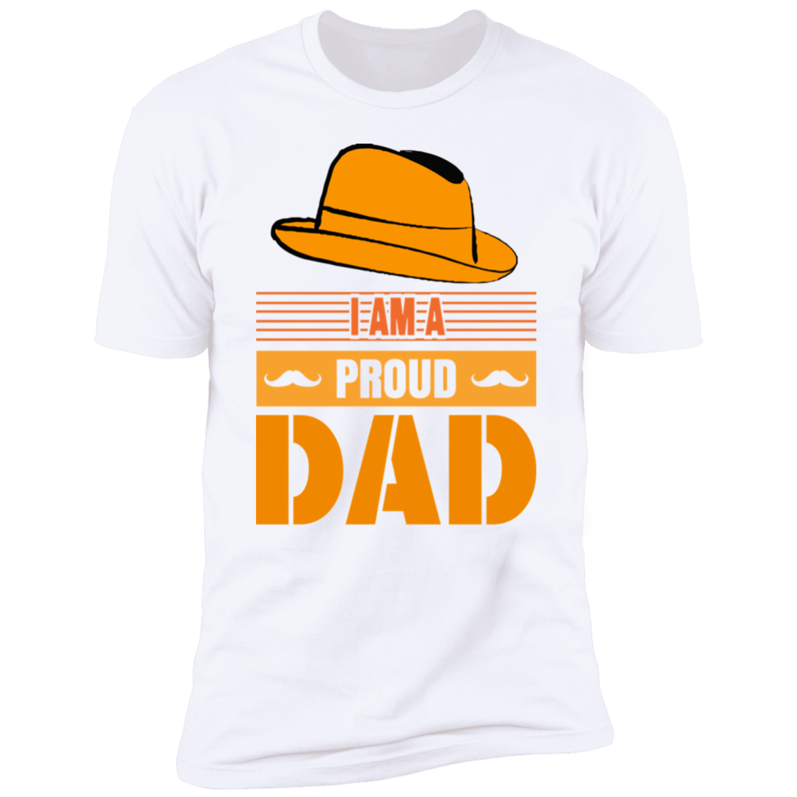 I AM A PROUD DAD-Premium Short Sleeve T-Shirt