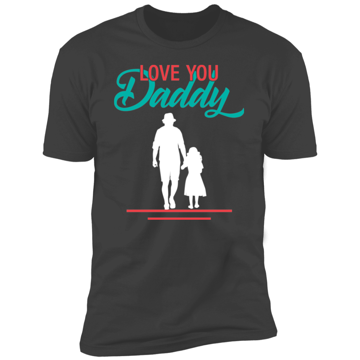 LOVE YOU DADDY-Short Sleeve T-Shirt