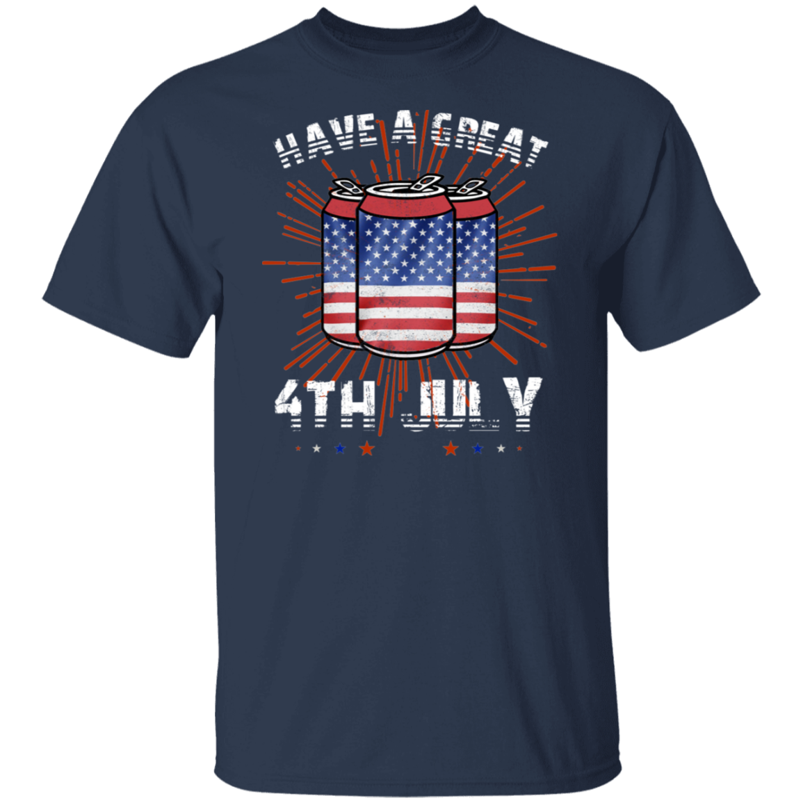 HAVE A GREAT 4TH OF JULY CAN 5.3 oz. T-Shirt