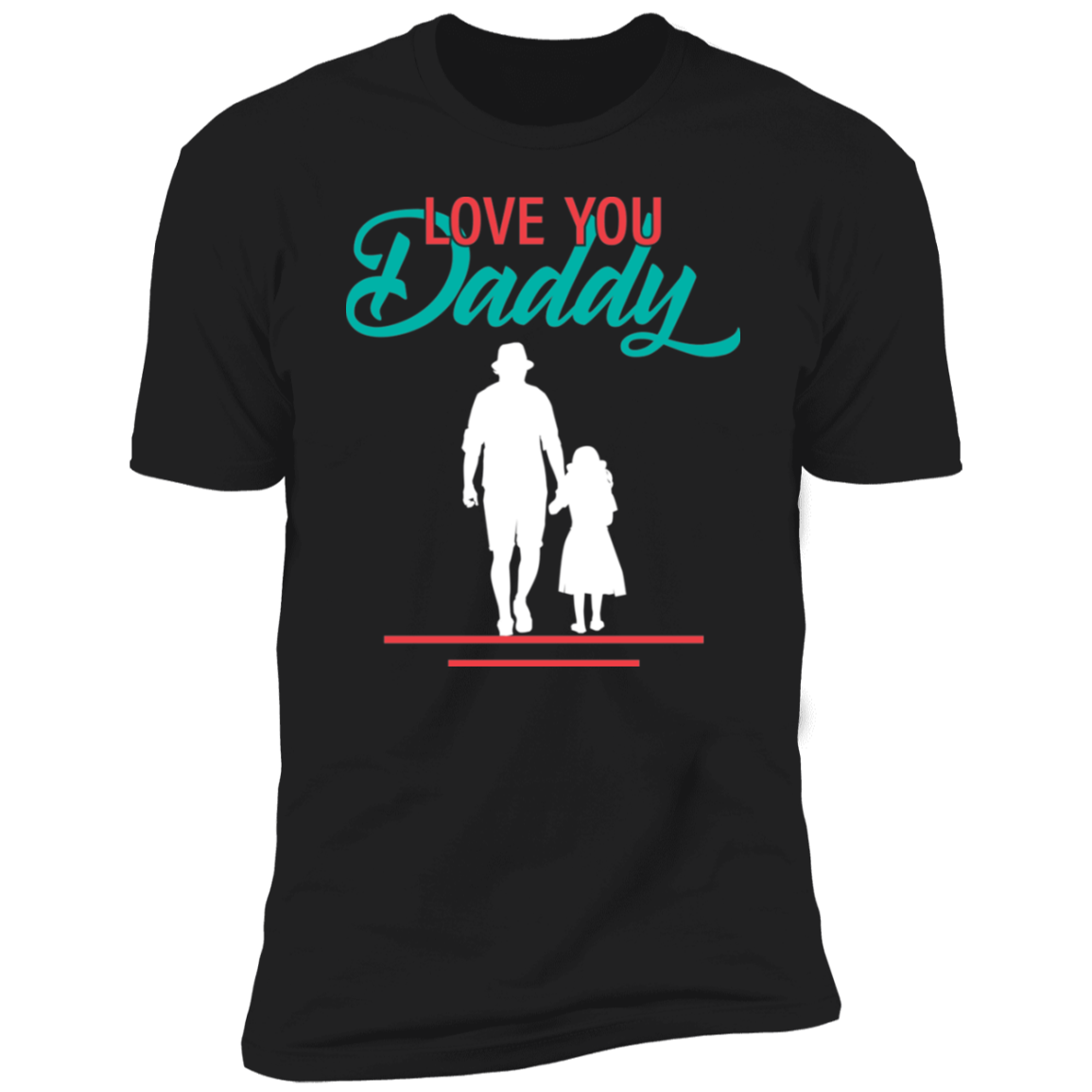 LOVE YOU DADDY-Short Sleeve T-Shirt